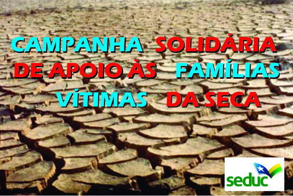Campanha de apoio às famílias vítimas da seca realizada pela seduc